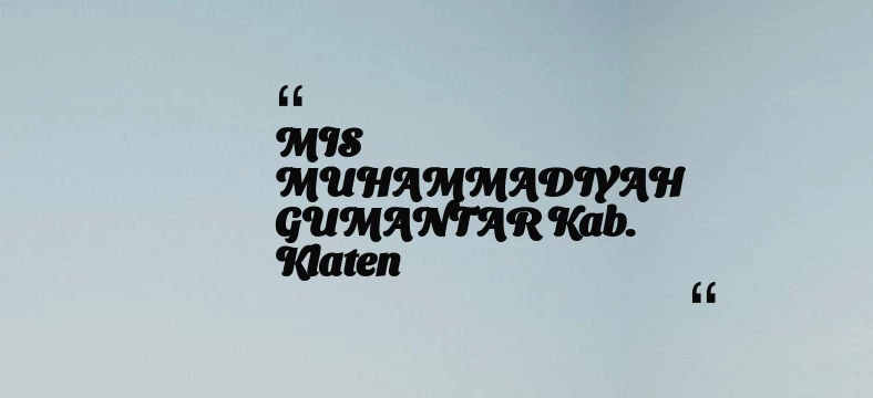 thumbnail for MIS MUHAMMADIYAH GUMANTAR Kab. Klaten