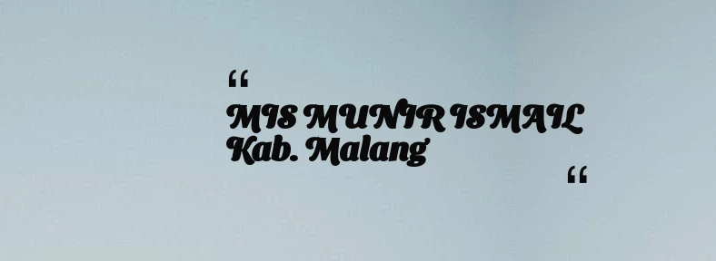 thumbnail for MIS MUNIR ISMAIL Kab. Malang