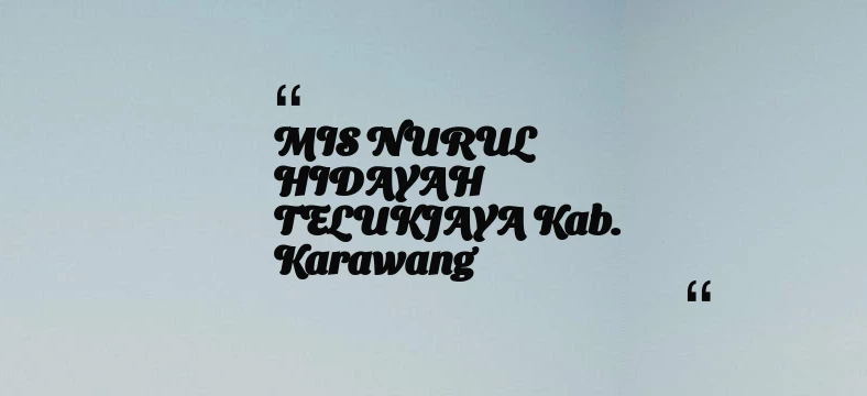 thumbnail for MIS NURUL HIDAYAH TELUKJAYA Kab. Karawang