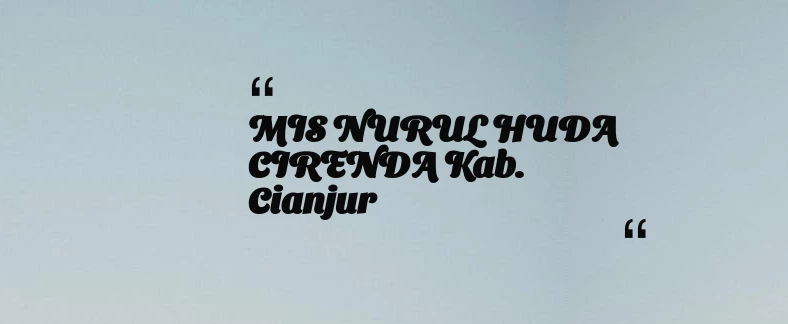 thumbnail for MIS NURUL HUDA CIRENDA Kab. Cianjur