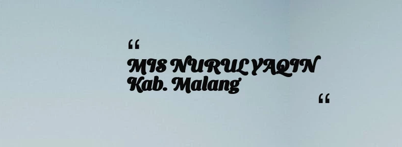 thumbnail for MIS NURUL YAQIN Kab. Malang