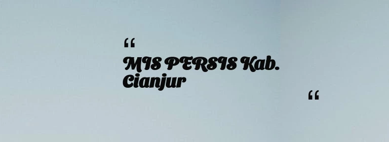 thumbnail for MIS PERSIS Kab. Cianjur