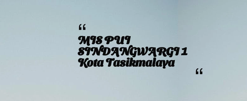 thumbnail for MIS PUI SINDANGWARGI 1 Kota Tasikmalaya