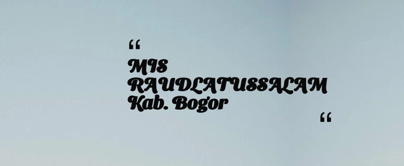 thumbnail for MIS RAUDLATUSSALAM Kab. Bogor