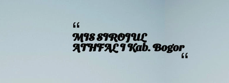 thumbnail for MIS SIROJUL ATHFAL I Kab. Bogor