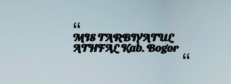 thumbnail for MIS TARBIYATUL ATHFAL Kab. Bogor