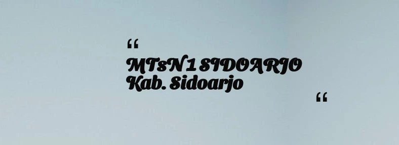 thumbnail for MTsN 1 SIDOARJO Kab. Sidoarjo