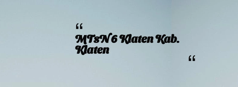 thumbnail for MTsN 6 Klaten Kab. Klaten