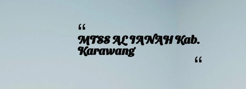 thumbnail for MTSS AL IANAH Kab. Karawang
