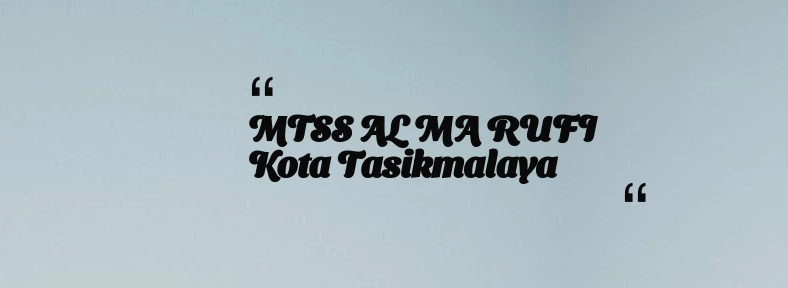thumbnail for MTSS AL MA RUFI Kota Tasikmalaya