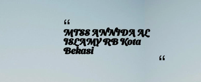thumbnail for MTSS ANNIDA AL ISLAMY RB Kota Bekasi