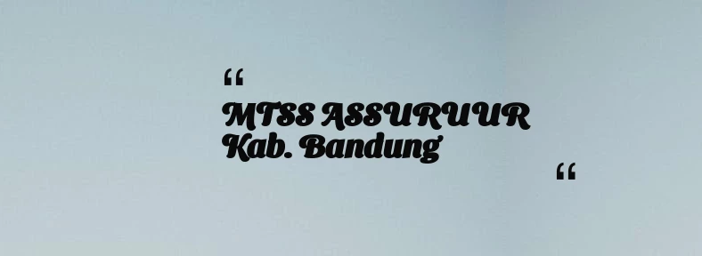 thumbnail for MTSS ASSURUUR Kab. Bandung