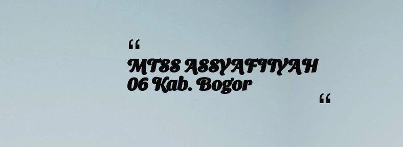 thumbnail for MTSS ASSYAFIIYAH 06 Kab. Bogor