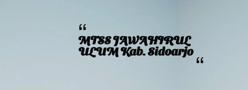 thumbnail for MTSS JAWAHIRUL ULUM Kab. Sidoarjo
