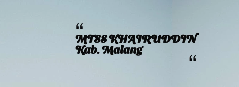 thumbnail for MTSS KHAIRUDDIN Kab. Malang