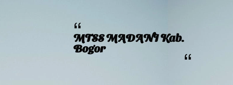 thumbnail for MTSS MADANI Kab. Bogor