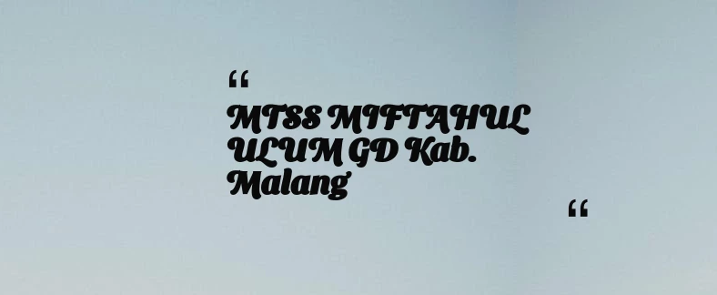 thumbnail for MTSS MIFTAHUL ULUM GD Kab. Malang
