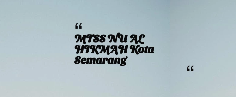 thumbnail for MTSS NU AL HIKMAH Kota Semarang
