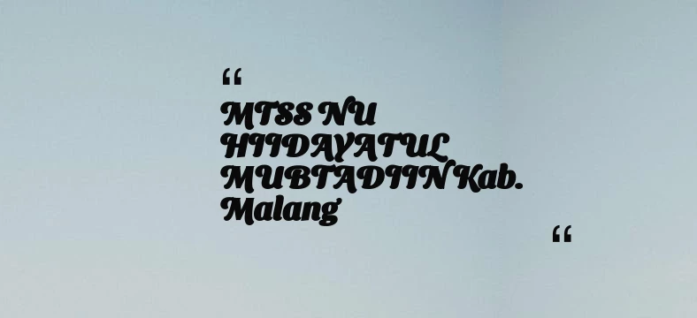thumbnail for MTSS NU HIIDAYATUL MUBTADIIN Kab. Malang