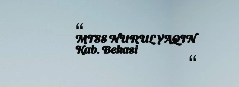 thumbnail for MTSS NURUL YAQIN Kab. Bekasi