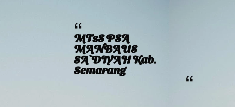 thumbnail for MTsS PSA MANBAUS SA`DIYAH Kab. Semarang