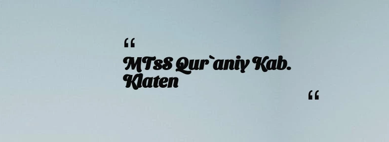 thumbnail for MTsS Qur`aniy Kab. Klaten