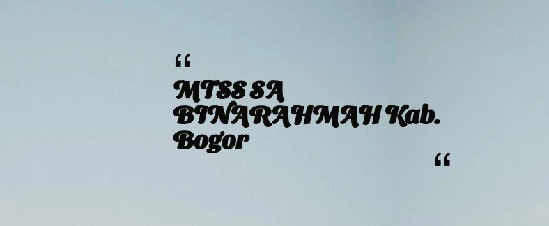 thumbnail for MTSS SA BINARAHMAH Kab. Bogor