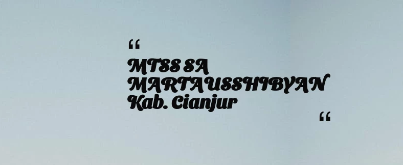 thumbnail for MTSS SA MARTAUSSHIBYAN Kab. Cianjur