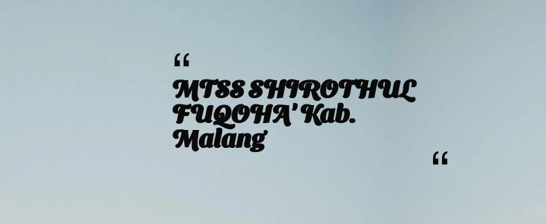 thumbnail for MTSS SHIROTHUL FUQOHA' Kab. Malang