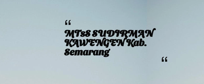 thumbnail for MTsS SUDIRMAN KAWENGEN Kab. Semarang