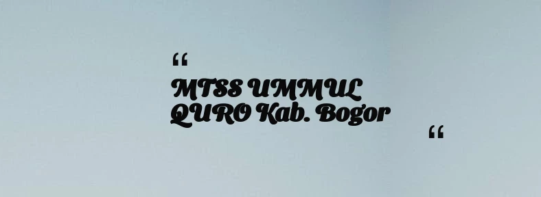 thumbnail for MTSS UMMUL QURO Kab. Bogor