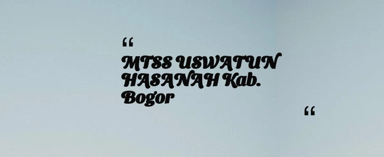 thumbnail for MTSS USWATUN HASANAH Kab. Bogor