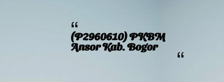 thumbnail for (P2960610) PKBM Ansor Kab. Bogor