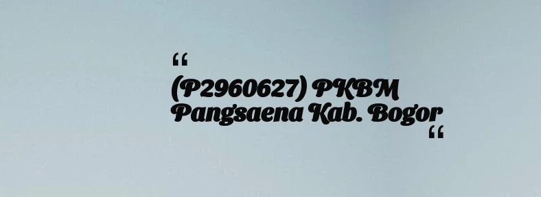 thumbnail for (P2960627) PKBM Pangsaena Kab. Bogor