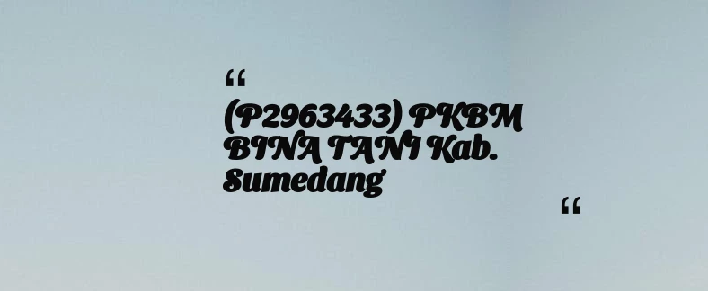 thumbnail for (P2963433) PKBM BINA TANI Kab. Sumedang