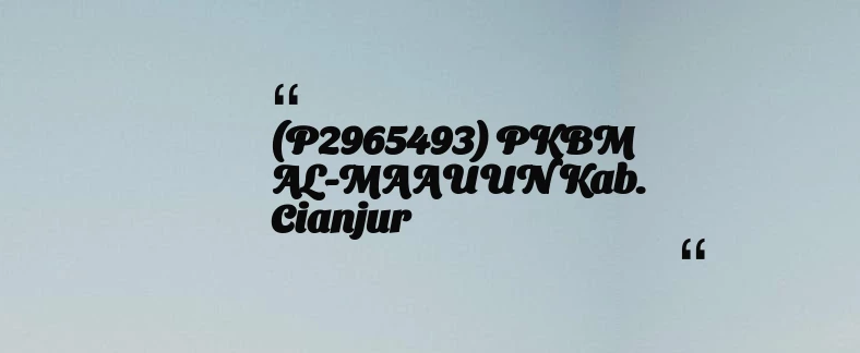 thumbnail for (P2965493) PKBM AL-MAAUUN Kab. Cianjur