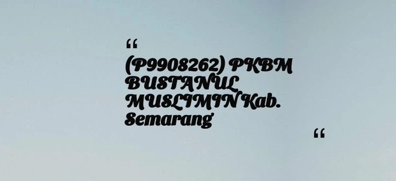 thumbnail for (P9908262) PKBM BUSTANUL MUSLIMIN Kab. Semarang