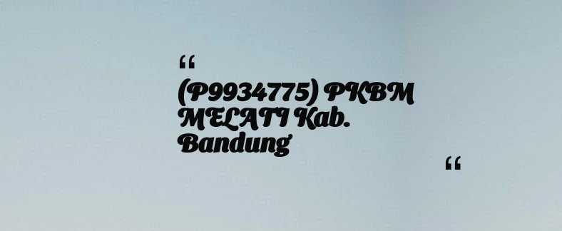 thumbnail for (P9934775) PKBM MELATI Kab. Bandung
