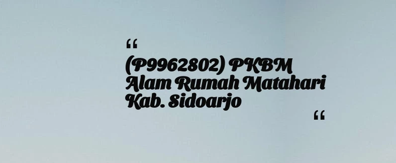 thumbnail for (P9962802) PKBM Alam Rumah Matahari Kab. Sidoarjo