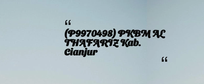 thumbnail for (P9970498) PKBM AL THAFARIZ Kab. Cianjur
