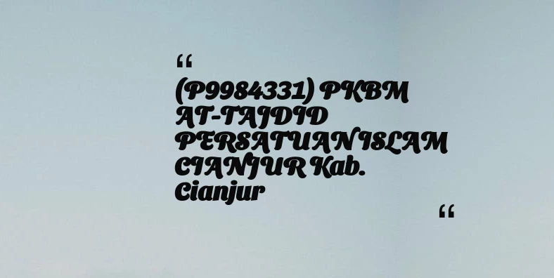 thumbnail for (P9984331) PKBM AT-TAJDID PERSATUAN ISLAM CIANJUR Kab. Cianjur