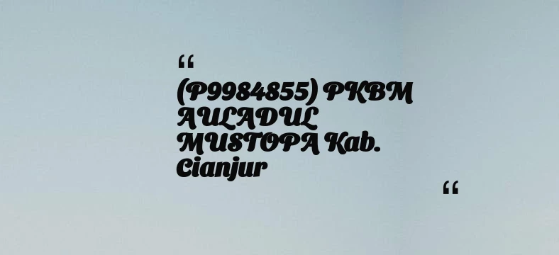 thumbnail for (P9984855) PKBM AULADUL MUSTOPA Kab. Cianjur