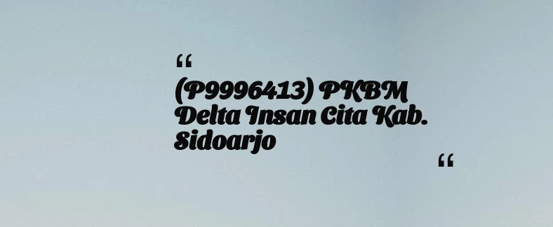 thumbnail for (P9996413) PKBM Delta Insan Cita Kab. Sidoarjo