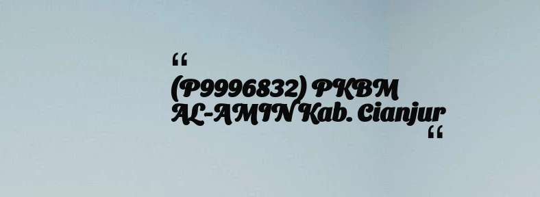 thumbnail for (P9996832) PKBM AL-AMIN Kab. Cianjur
