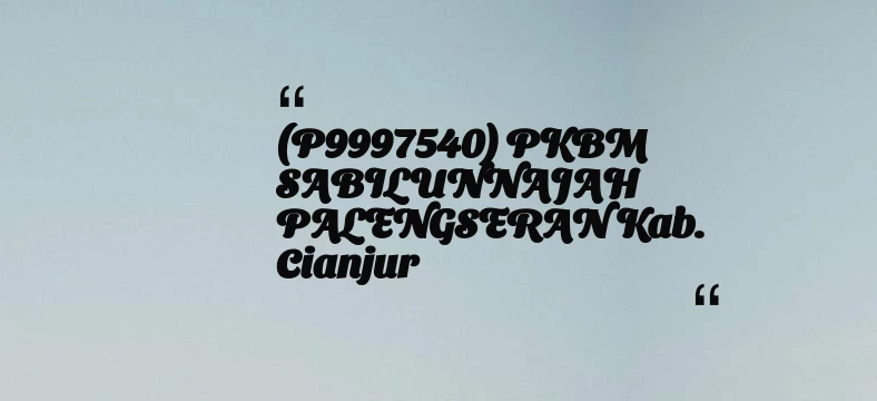 thumbnail for (P9997540) PKBM SABILUNNAJAH PALENGSERAN Kab. Cianjur