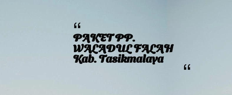 thumbnail for PAKET PP. WALADUL FALAH Kab. Tasikmalaya