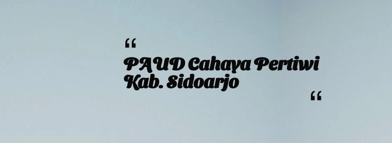 thumbnail for PAUD Cahaya Pertiwi Kab. Sidoarjo
