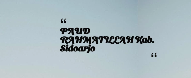thumbnail for PAUD RAHMATILLAH Kab. Sidoarjo