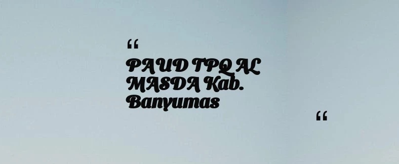 thumbnail for PAUD TPQ AL MASDA Kab. Banyumas