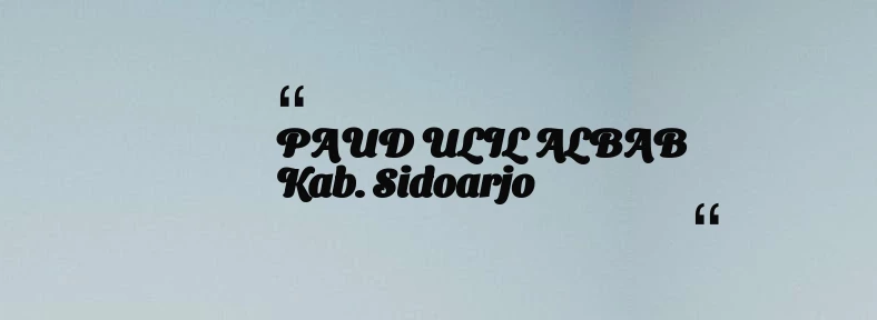thumbnail for PAUD ULIL ALBAB Kab. Sidoarjo